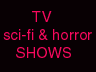 Sci-Fi and Horror Shows
